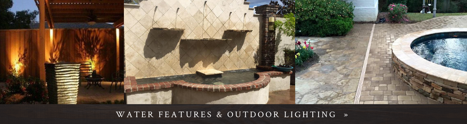 Click here to see photos of water features and outdoor lighting 